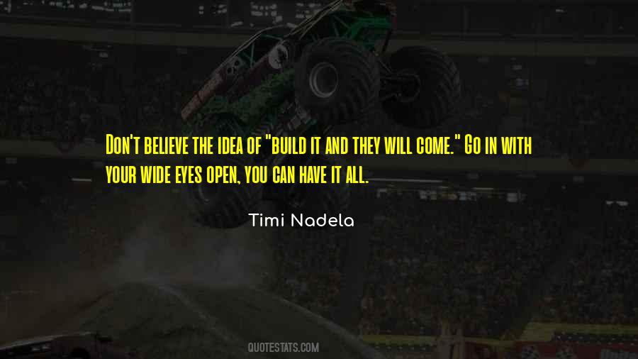 Build And They Will Come Quotes #509866