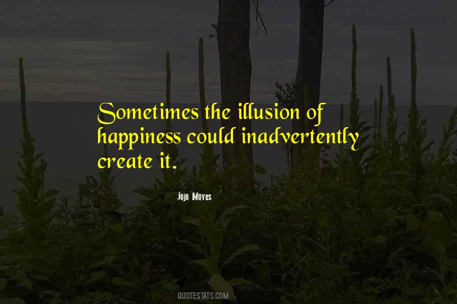 Illusion Of Happiness Quotes #1167184