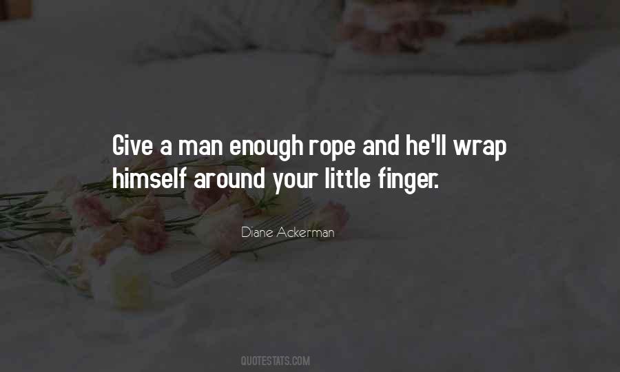 Give A Man Enough Quotes #1847062