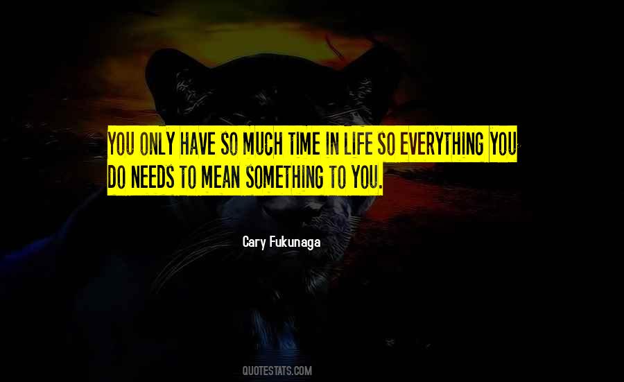 Everything Needs Time Quotes #590660