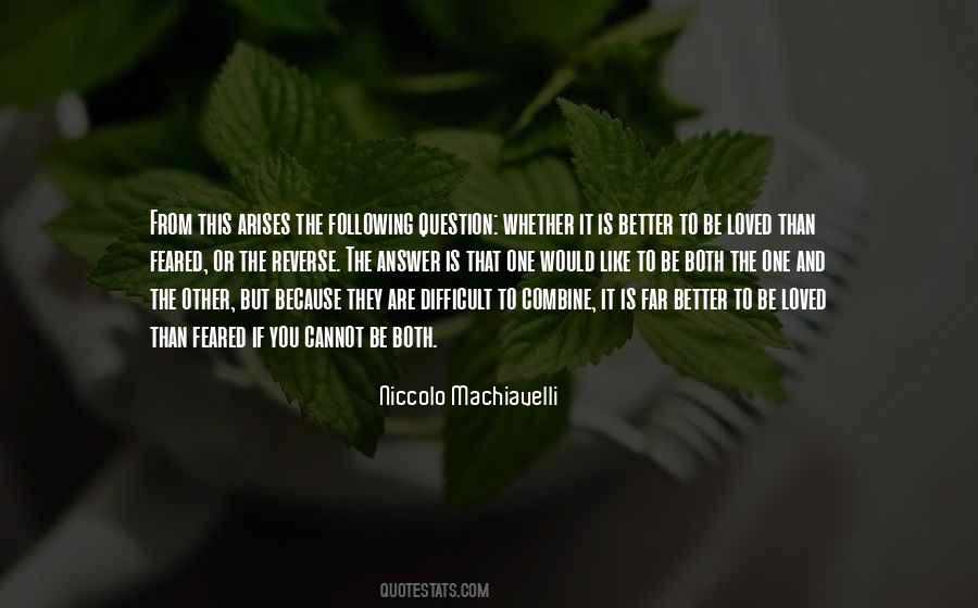 Is It Better To Be Loved Or Feared Quotes #1763555