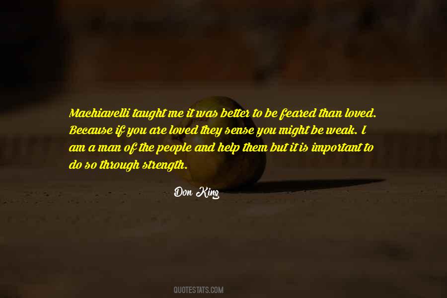 Is It Better To Be Loved Or Feared Quotes #719242