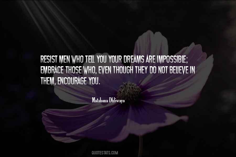 Who Believe In Your Dreams Quotes #1241076