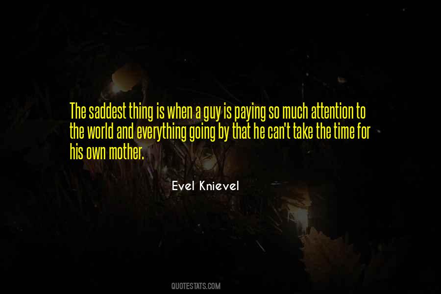 Saddest Thing In The World Quotes #457163