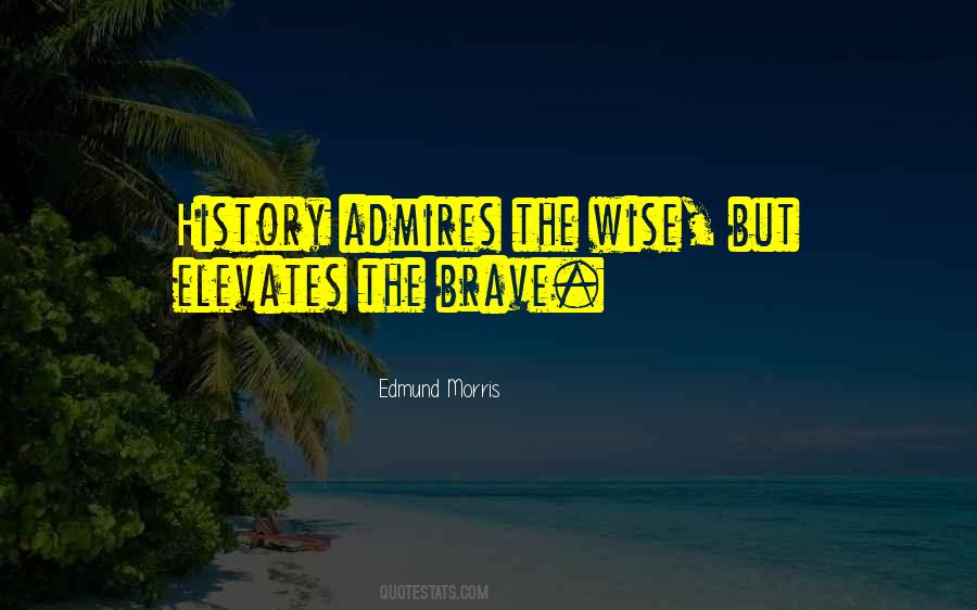 The Brave Quotes #1150380