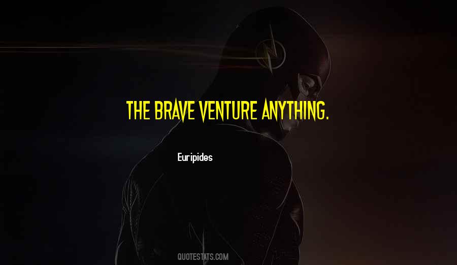 The Brave Quotes #1191420