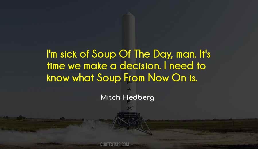 Soup Of The Day Quotes #232916