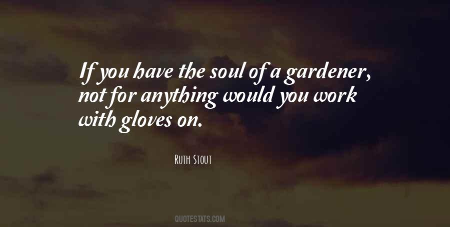 Quotes About A Gardener #254803