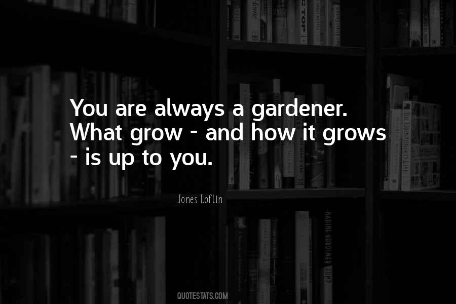 Quotes About A Gardener #862427