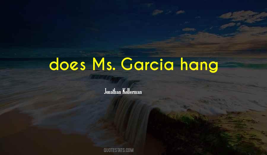 Garcia Quotes #126889