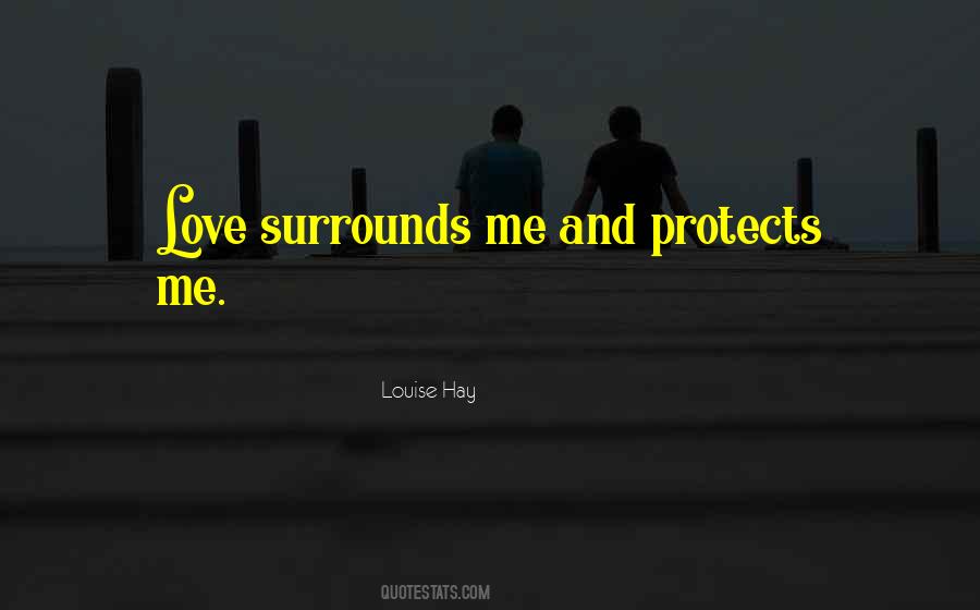 Love Surrounds You Quotes #730763