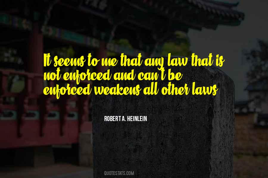Laws Enforced Quotes #977219