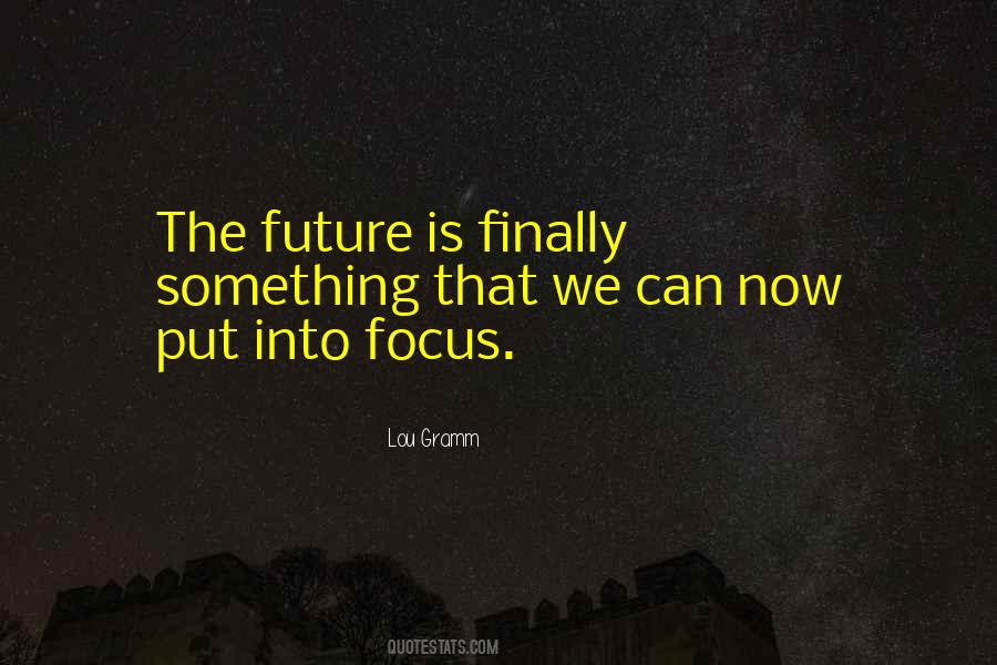 Focus Future Quotes #168264