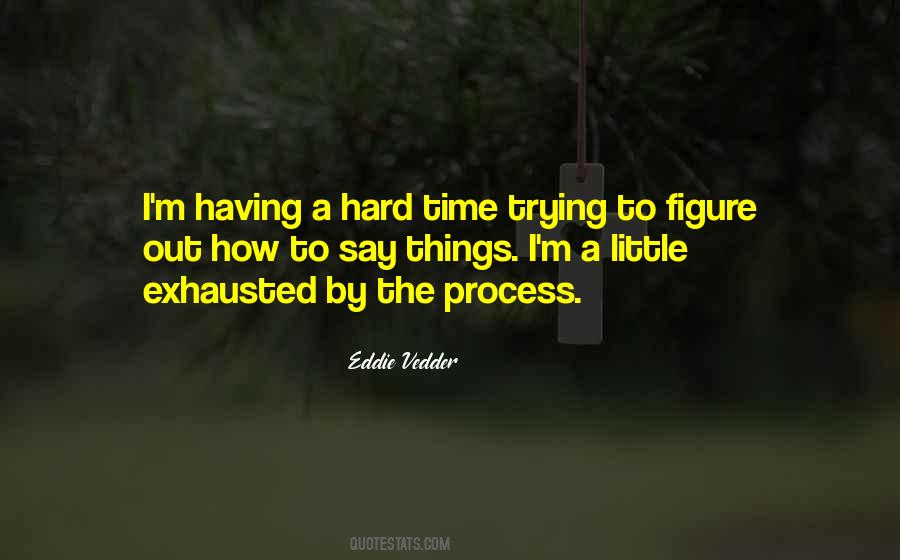 Exhausted From Trying Quotes #1807693