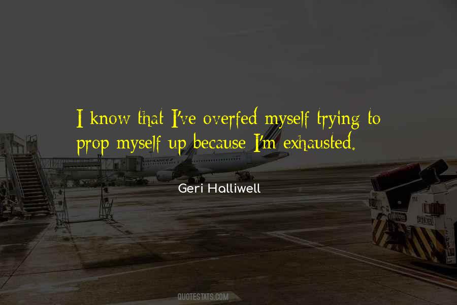 Exhausted From Trying Quotes #194881