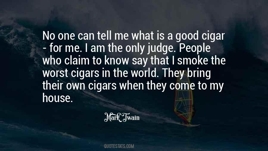 A Good Cigar Is A Smoke Quotes #1667883