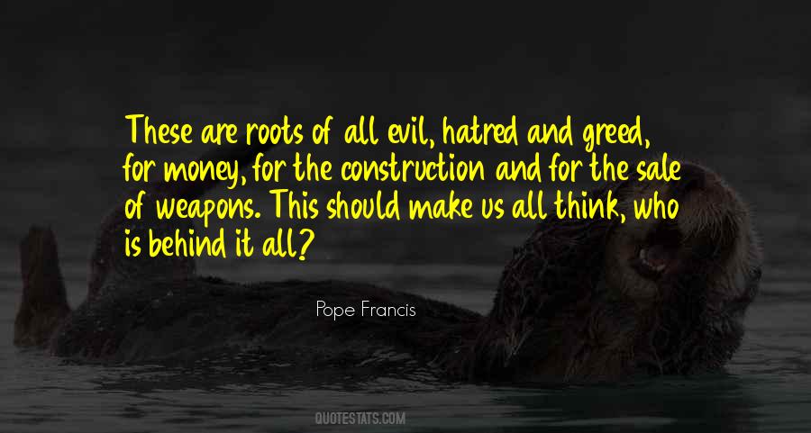 Hatred And Greed Quotes #1845970