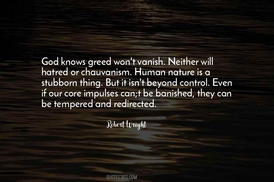 Hatred And Greed Quotes #1859387