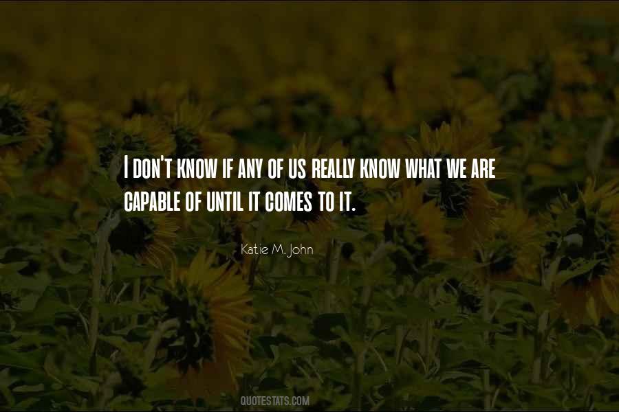 You Are Capable Of More Than You Know Quotes #894217