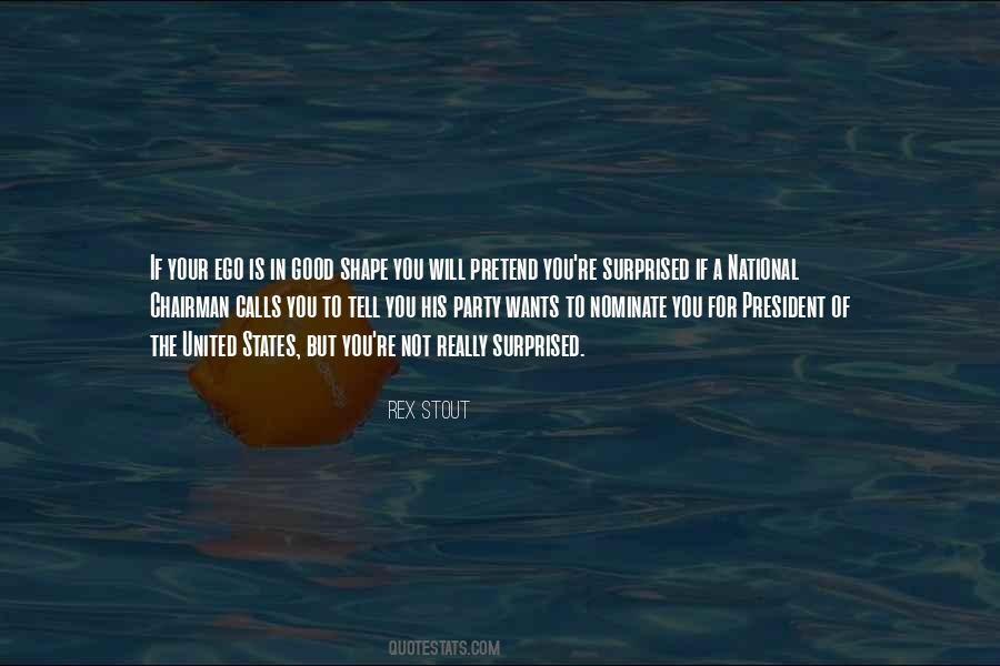 Good For Your Ego Quotes #1521119