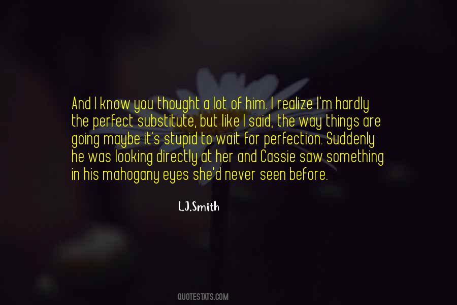 Looking You In The Eyes Quotes #1371135