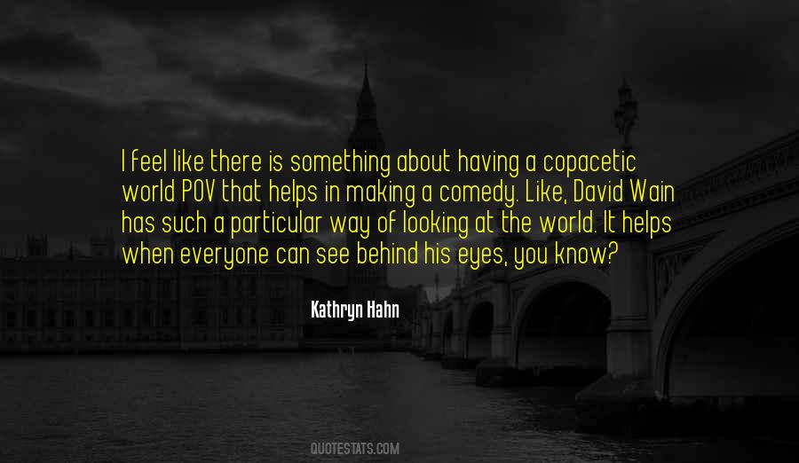 Looking You In The Eyes Quotes #1494195