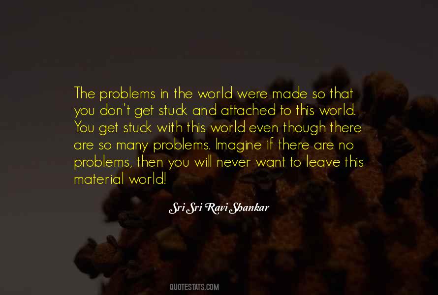 Problems In This World Quotes #1169727
