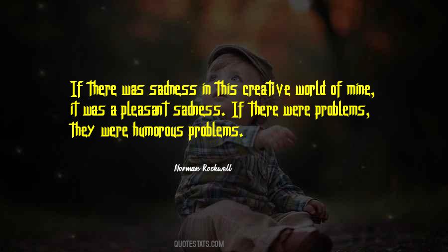 Problems In This World Quotes #1172581