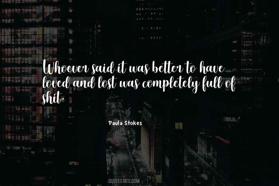 Better To Love And Lost Quotes #521109