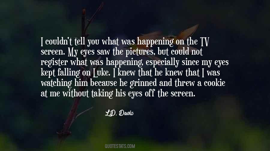 Since I Knew You Quotes #1505910