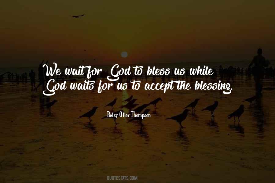 Bless God Quotes #1213566