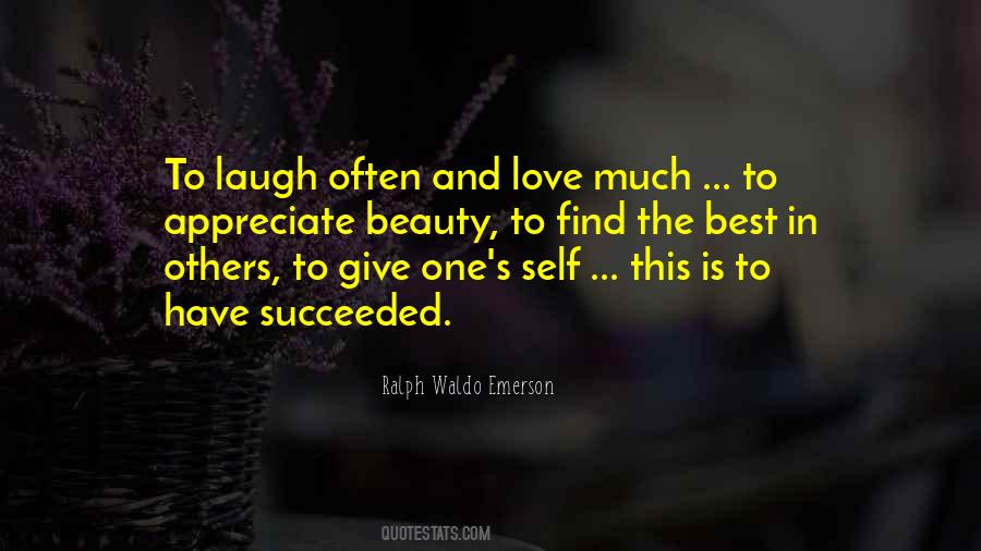 To Laugh Often And Love Much Quotes #356242