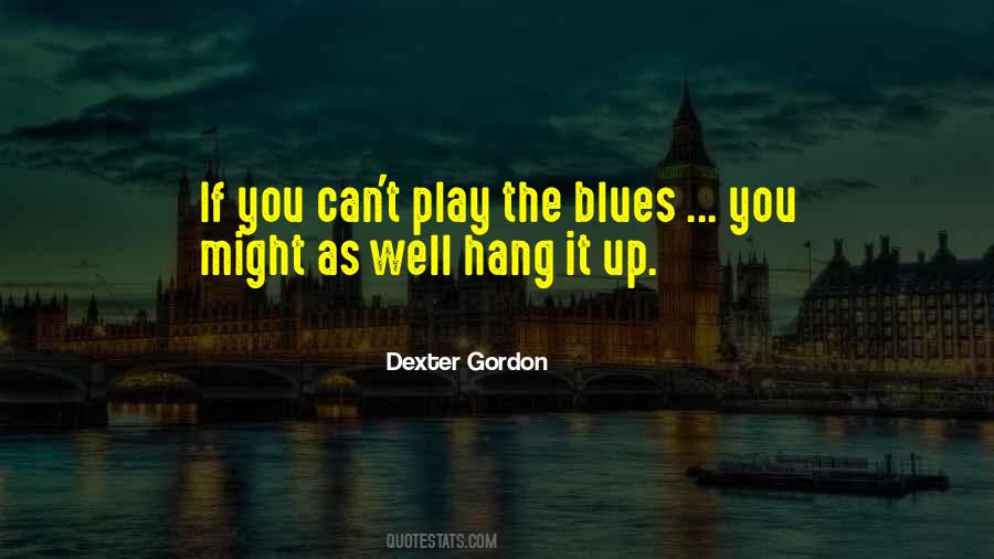 Hang It Up Quotes #3858