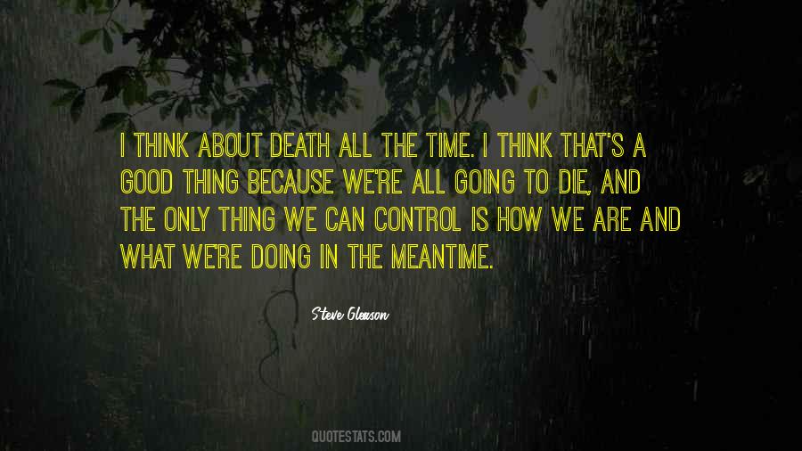 Time Is The Only Thing Quotes #1491016