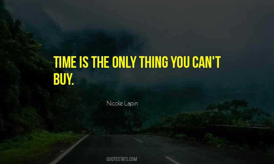 Time Is The Only Thing Quotes #563040