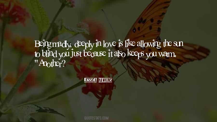 Madly Deeply In Love With You Quotes #1825572