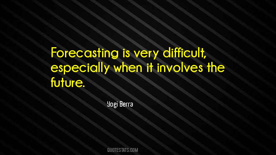 Quotes About Forecasting The Future #189246
