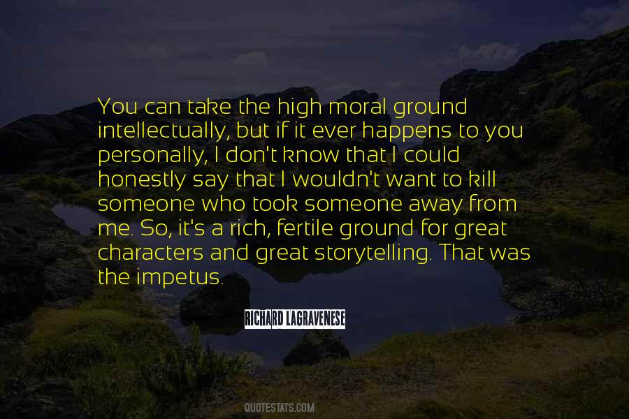 Take The Moral High Ground Quotes #746398