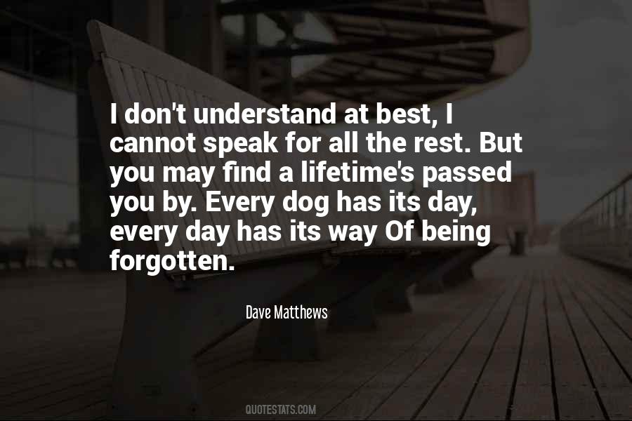 Every Dog Has Its Day Quotes #702947