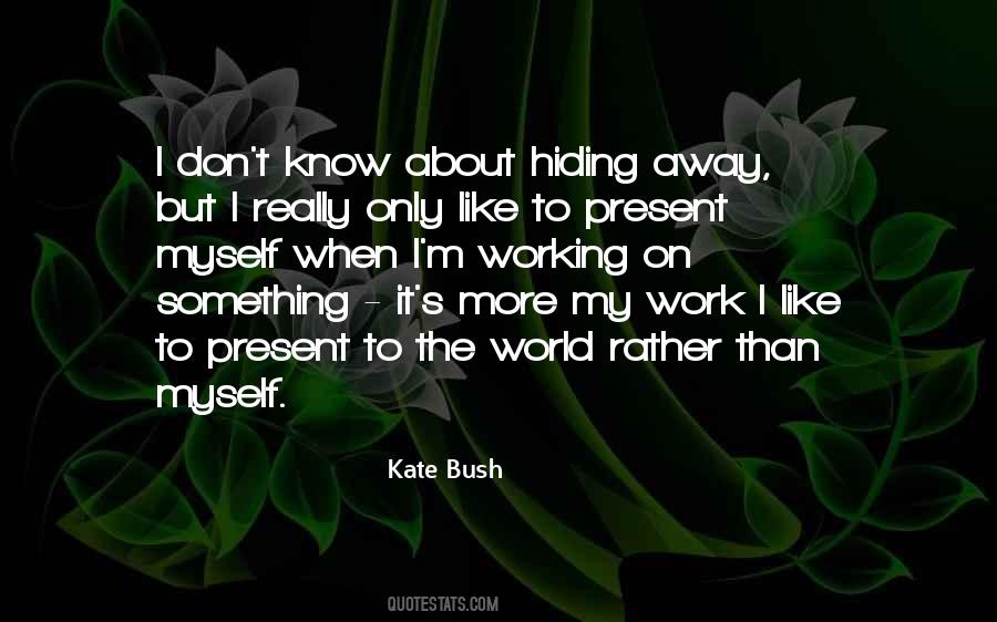 Hiding From The World Quotes #958985