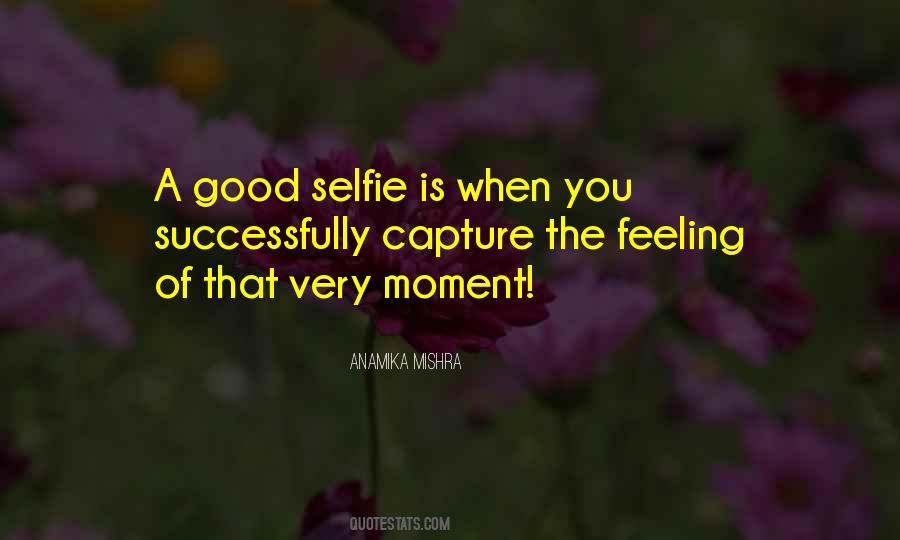 Good Selfie Quotes #1381083
