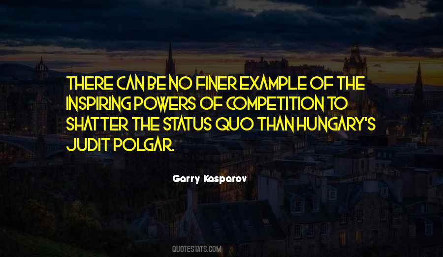 Garry Kasparov Quote: “There can be no finer example of the