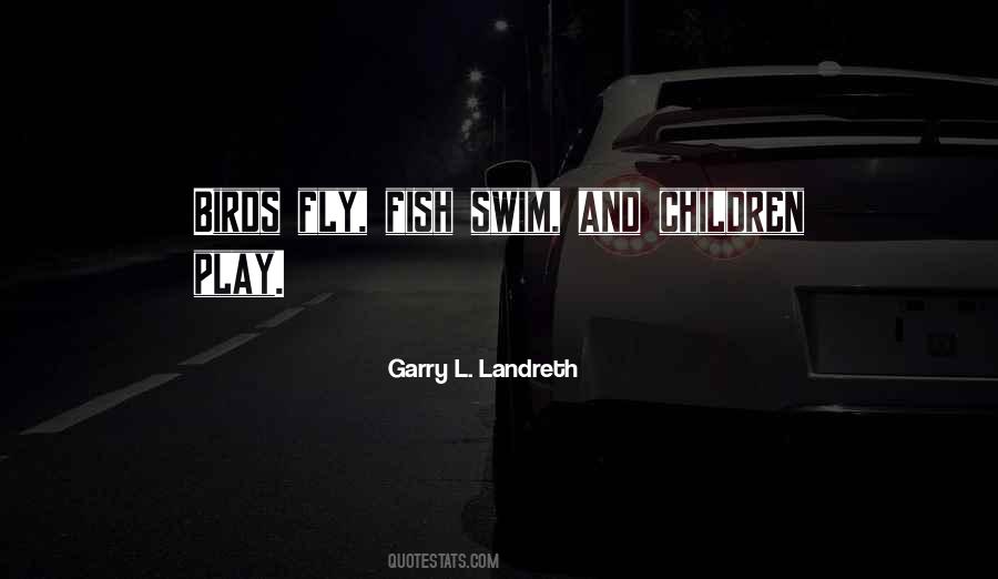 Garry Landreth Quotes #1638658