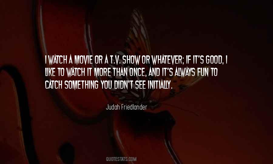 Watch A Movie Quotes #1546463