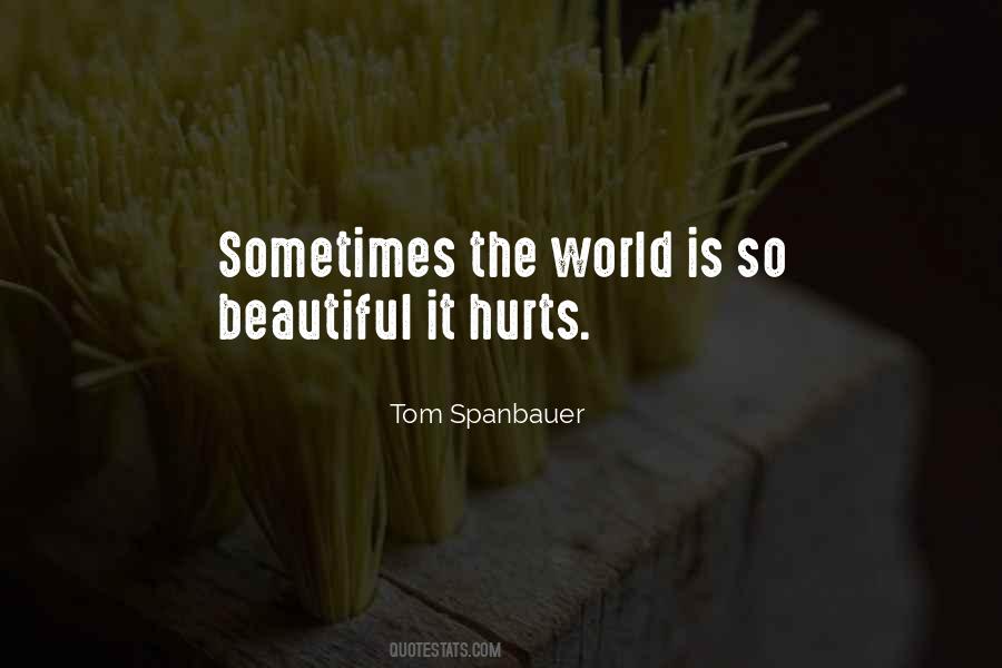 Sometimes The World Quotes #1047421