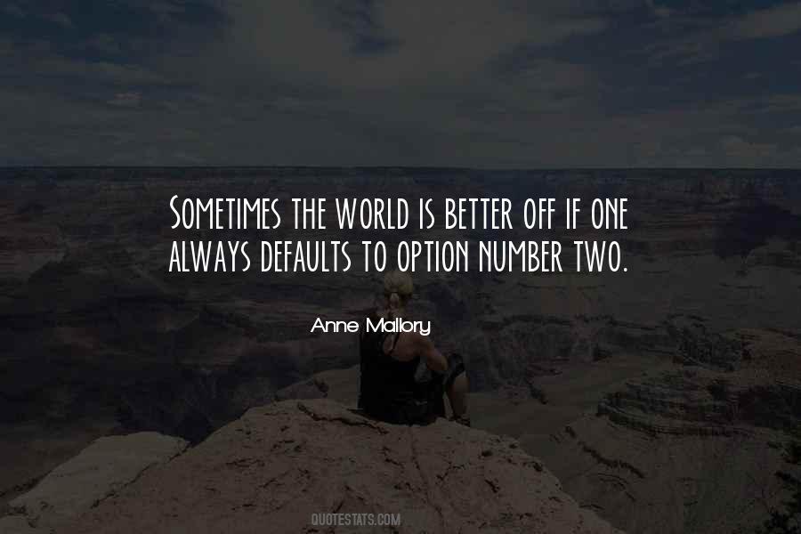 Sometimes The World Quotes #1441271
