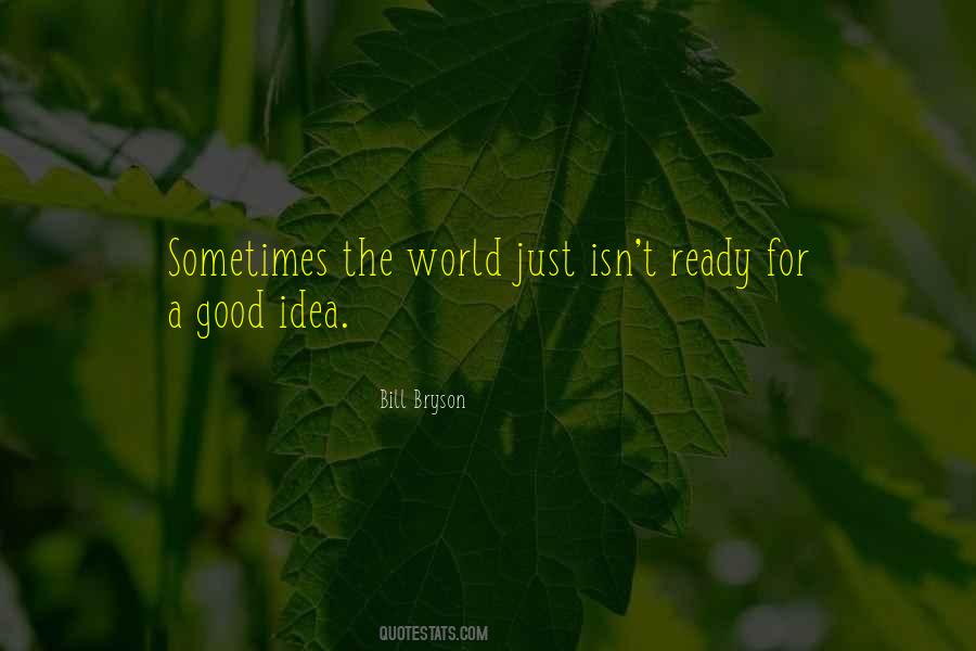 Sometimes The World Quotes #1681720