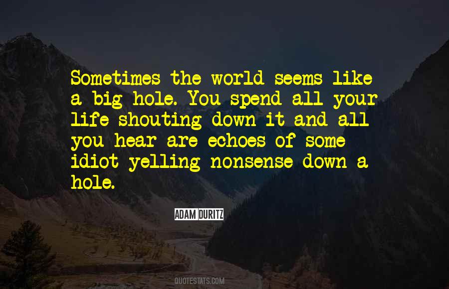 Sometimes The World Quotes #1794396