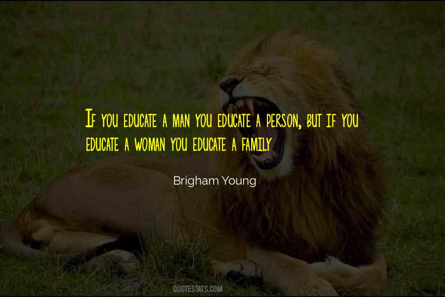 You Educate A Man Quotes #1606544