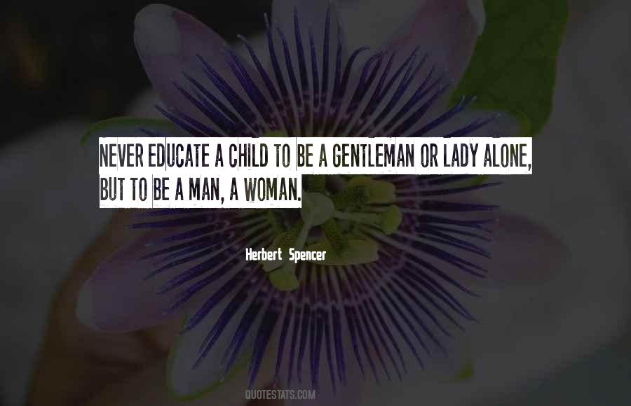 You Educate A Man Quotes #415461